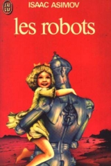 ASIMOV, Isaac. Les robots. J\'ai lu, Paris, 1977